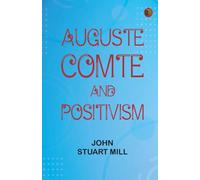 Auguste Comte and Positivism