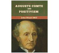 Auguste Comte And Positivism