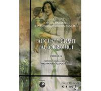 Auguste Comte Aujourd'hui Précédé De Michel Houellebecq : Préliminaires Au Positivisme