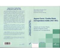 Auguste Comte / Caroline Massin Correspondance inédite (1831-1851) - L'histoire de Caroline Massin, épouse d'Auguste Comte à travers leur correspondance - Bruno Gentil - L'harmattan - broché - Lettres