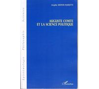 Auguste Comte et la science politique - Angèle Kremer-Marietti - L'harmattan - broché - Essai