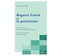 Auguste comte et le positivisme - John Stuart Mill - L'harmattan - broché - Livre