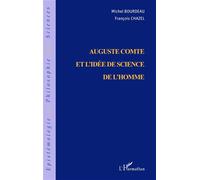 Auguste comte et l'idée des sciences de l'homme - Michel Bourdeau - L'harmattan - broché - Essai