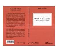 Auguste Comte - L'éducation positive - Bernard Jolibert - L'harmattan - broché - Essai