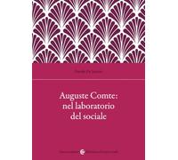 Auguste Comte: nel laboratorio del sociale