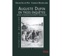 Auguste Dupin en Trois Enquêtes: Edition Bilingue : Anglais/Français - Edgar Allan Poe traduction de Charles Baudelaire - Recueil de Nouvelles Policières et Fantastiques - Obscura Editions