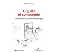 Auguste et compagnie: Portrait du clown en manager
