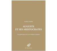 Auguste et ses aristocrates Frédéric Hurlet (Auteur)