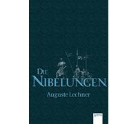Auguste Lechner Fried Die Nibelungen: Glanzzeit und Untergang eines mäch (Poche)