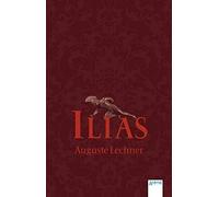 Auguste Lechner Friedrich Stephan Ilias: Der Untergang Trojas (Poche)