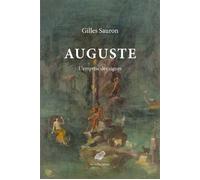 Auguste L'emprise des signes - Gilles Sauron - Belles Lettres - broché - Essai