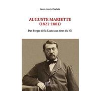 Auguste Mariette (1821-1881): Des berges de la Liane aux rives du Nil