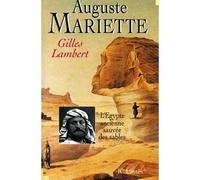 Auguste Mariette L'Egypte ancienne sauvée des sables - Gilles Lambert - Lattes - broché - Livre