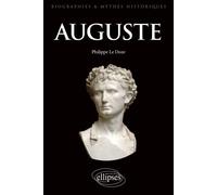 Auguste - Philippe Le Doze - Ellipses - broché - Biographie