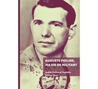 Auguste Pioline, ma vie de militant
