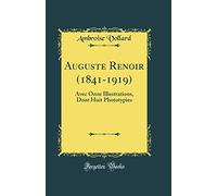 Auguste Renoir (1841-1919): Avec Onze Illustrations, Dont Huit Phototypies (Classic Reprint)