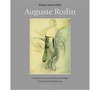 Auguste Rodin Auguste Rodin, Rainer Maria Rilke (Auteur)