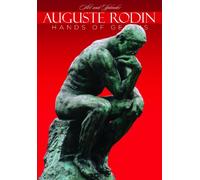 Auguste Rodin: Hands Of Genius