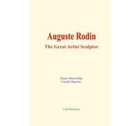 Auguste Rodin: The Great Artist Sculptor