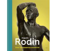 Auguste Rodin: Une renaissance moderne