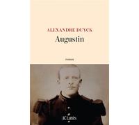 Augustin - Alexandre Duyck - Lattes - broché - Roman