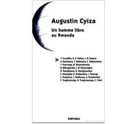 Augustin Cyiza. Un homme libre au Rwanda - Collectif - Karthala - broché - Essai