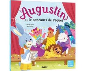 Augustin et le concours de Pâques Pascal Brissy (Auteur), Léa Fabre (Illustration)