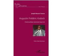 Joseph Wouako Tchaleu – Augustin Frédéric Kodock: L'homme politique camerounais (1933-2011) – Broché