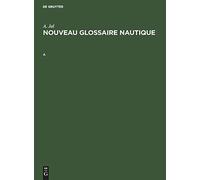 Augustin Jal: Nouveau Glossaire Nautique. A