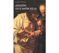 Augustin ou le maître est là Joseph Malègue (Auteur)