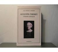 Augustin Thierry : L'histoire autrement