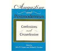 Augustine And Postmodernism, The Indiana Series in the Philosophy of Religion John D. Caputo (Auteur)