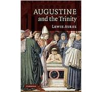 Augustine and the Trinity Lewis Ayres (Auteur)