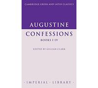 Augustine: Confessions Books I-IV