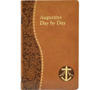 Augustine Day by Day: Minute Meditations for Every Day Taken from the Writings