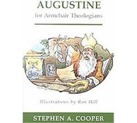 Augustine for Armchair Theologians Stephen Cooper (Auteur)