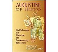 Augustine of Hippo: His Philosophy in a Historical and Contemporary Perspective Pacioni, Virgilio (Auteur)
