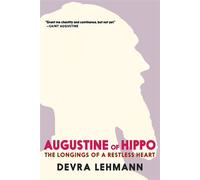 Augustine of Hippo The Longings of a Restless Heart - Devra Lehmann - Triangle Square - ebook (ePub) - Livre