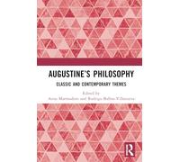 Augustine’s Philosophy: Classic and Contemporary Themes