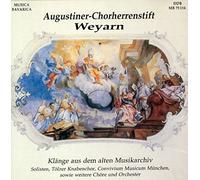 Augustiner Chorherrenstift Weyarn - Klänge aus dem alten Musikarchiv / Augustiner Chorherrenstift Weyarn - Sounds from the old Music Archive