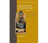Augustinian Theology in the Later Middle Ages: Concepts, Perspectives, and the Emergence of Augustinian Identity (1)