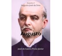 Augusto: Biography of Augusto José da Silva