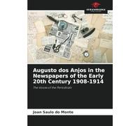 Augusto dos Anjos in the Newspapers of the Early 20th Century 1908-1914: The Voices of the Periodicals