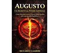Augusto e il Segreto del Potere Imperiale: Come Ottaviano costruì il Nuovo Ordine Romano dalle macerie della Repubblica