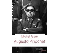 Augusto Pinochet - Michel Faure - Perrin - broché - Biographie