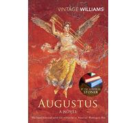 Augustus: A historical epic set in ancient Rome from the bestselling author Stoner
