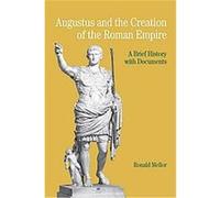 Augustus and the Creation of the Roman Empire, The Bedford Series in History and Culture Mellor (Auteur)