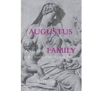 Augustus and the Family at the Birth of the Roman Empire - [Version Originale] Beth Severy (Auteur)