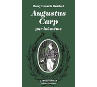 Augustus Carp par lui-même: Ou l'autobiographie d'un authentique honnête homme