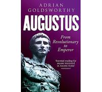 Augustus: From Revolutionary to Emperor